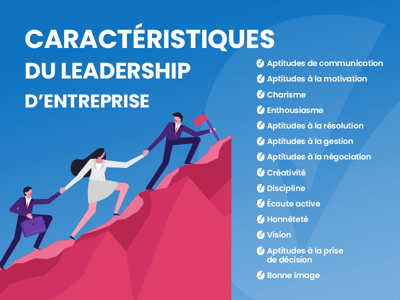 Leadership d'entreprise : 14 caractéristiques d'un bon leader